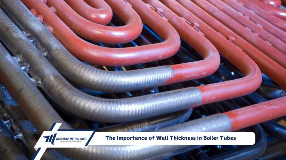 The Importance of Wall Thickness in Boiler Tubes